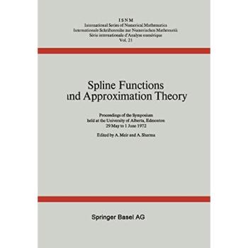Spline Functions and Approximation Theory: Proceedings of the Symposium held at the University of Alberta, Edmonton May 29 to June 1, 1972