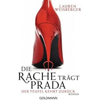 Lauren Weisberger Die Rache Trägt Prada. Der Teufel Kehrt Zurück: Roman