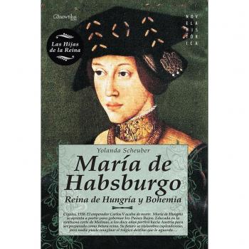 María de habsburgo: Reina de hungría y bohemia.