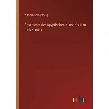 Geschichte der Ägyptischen Kunst bis zum Hellenismus