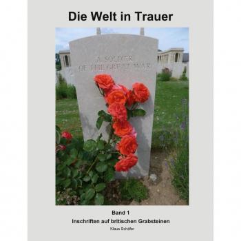 Klaus Schäfer Die Welt In Trauer: Inschriften Auf Britischen Grabsteinen