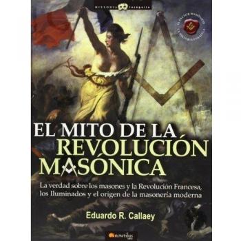 El mito de la revolucion masonica/ Myths of the Masonic Revolution