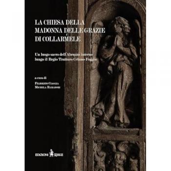 La chiesa della Madonna delle Grazie di Collarmele. Un luogo sacro dell'Abruzzo interno lungo il Regio Tratturo Celano-Foggia