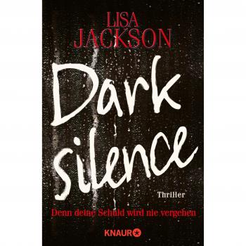 Dark Silence: Denn deine Schuld wird nie vergehen. Thriller