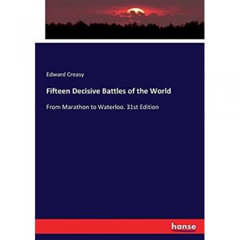 Fifteen Decisive Battles of the World