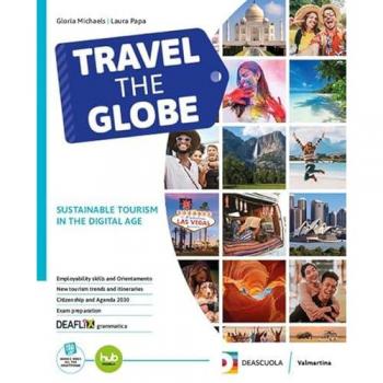 Travel the globe. Con Travel the globe Toolkit Per le Scuole supe...
