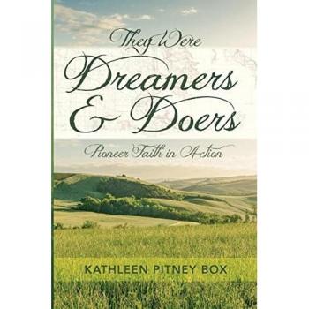 They Were Dreamers and Doers: Pioneer Faith in Action