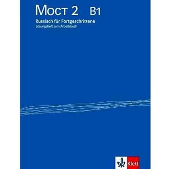 MOCT 2: Russisch für Fortgeschrittene. Bearbeitete Ausgabe. Lösungsheft zum Arbeitsbuch