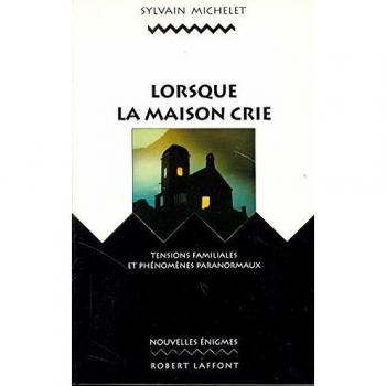 LORSQUE LA MAISON CRIE