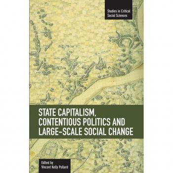 State Capitalism, Contentious Politics And Large-scale Social Change
