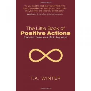 The Little Book of Positive Actions: That Can Move Your Life in Big Ways