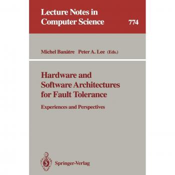 Hardware and Software Architectures for Fault Tolerance