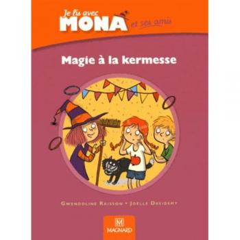 Gwendoline Raisson Je Lis Avec Mona Et Ses Amis Cp : Magie À La Kermesse