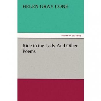 Ride to the Lady And Other Poems (TREDITION CLASSICS)