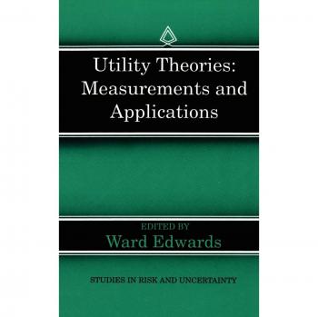 Utility Theories: Measurements and Applications