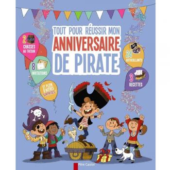 Tout pour réussir mon anniversaire de pirate