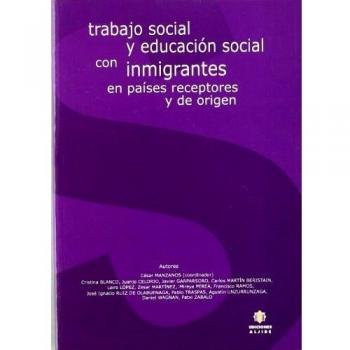 Trabajo Social y Educación Social con inmigrantes en países receptores y de orig