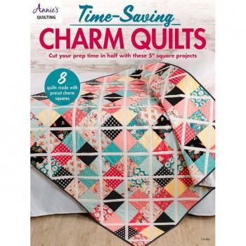 TimeSaving Charm Quilts Cut Your Prep Time in Half with These 5 Square Projects 8 Quilts Made with Precut Charm Squares by Annie s Quilting