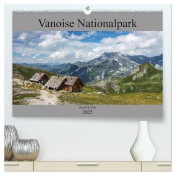 Vanoise Nationalpark (hochwertiger Premium Wandkalender 2025 DIN A2 quer) Kunstdruck in Hochglanz