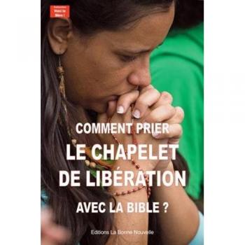 Comment prier le chapelet de libération avec la Bible?