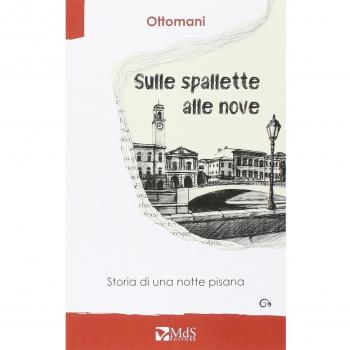 Sulle spallette alle nove. Storie di una notte pisana