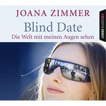Blind Date: Die Welt mit meinen Augen sehen.