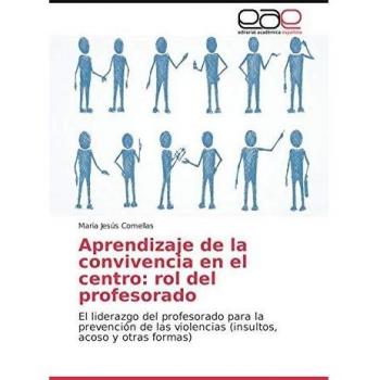 Aprendizaje de la convivencia en el centro: rol del profesorado: El liderazgo del profesorado para la prevención de las violencias