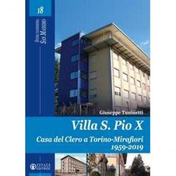 Villa S. Pio X. Casa del Clero a Torino-Mirafiori 1959-2019