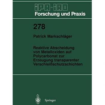 Reaktive Abscheidung von Metalloxiden auf Polycarbonat zur Erzeugung transparenter Verschleißschutzschichten (IPA-IAO