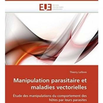 Manipulation parasitaire et maladies vectorielles: Étude des manipulations du comportement des hôtes par leurs parasites