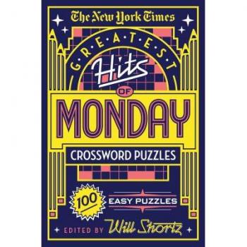 The New York Times Greatest Hits of Monday Crossword Puzzles