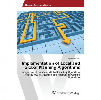 Otto, Matthias: Implementation of Local and Global Planning Algorithms
