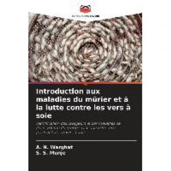 Introduction aux maladies du mûrier et à la lutte contre les vers à soie
