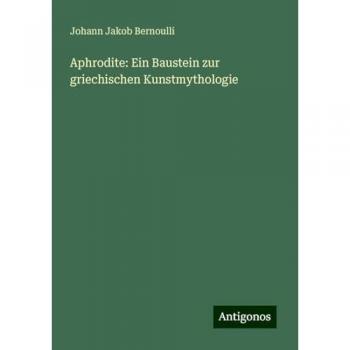 Aphrodite: Ein Baustein zur griechischen Kunstmythologie