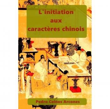L'initiation aux caracteres chinois: