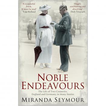Noble Endeavours: The life of two countries, England and Germa ,.9781849830157