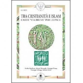 Tra cristianità e Islam. Ediz. multilingue