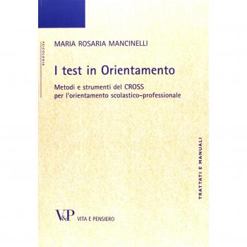 I test in orientamento. Metodi e strumenti del CROSS per l'orientamento scolastico professionale