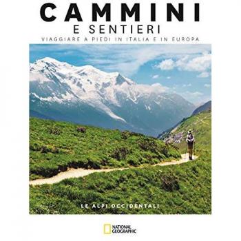 Le Alpi occidentali. Dal Mar Ligure al Passo dello Spluga. Cammin...