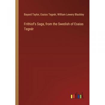 Taylor, Bayard: Frithiof's Saga, from the Swedish of Esaias Tegnér