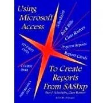Using Microsoft Access To Create Reports From Sasixp
