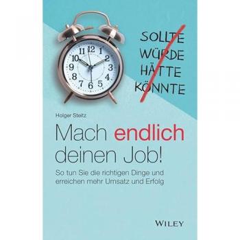 Mach endlich deinen Job!: So tun Sie die richtigen Dinge und erreichen mehr Umsatz und Erfolg