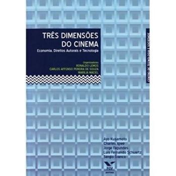 Três dimensões do cinema. Economia, direitos autorais e tecnologia