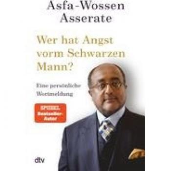 Asserate, Asfa-Wossen: Wer hat Angst vorm Schwarzen Mann?
