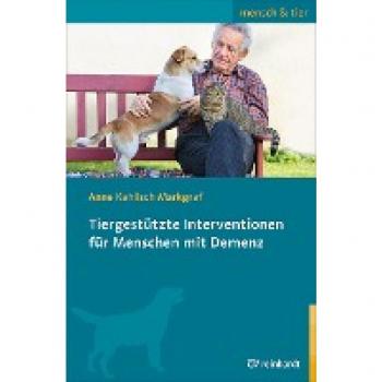 Kahlisch Markgraf, Anne: Tiergestützte Interventionen für Menschen mit Demenz