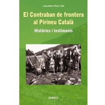 EL CONTRABAN DE FRONTERA AL PIRINEU CATALÀ. HISTORIES I TESTIMONIS