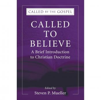 Called to Believe: A Brief Introduction to Christian Doctrine (Called by the Gospel)
