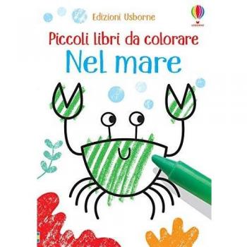 Nel mare. Piccoli libri da colorare. Ediz. illustrata