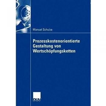 Prozesskostenorientierte Gestaltung von Wertschöpfungsketten