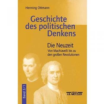 Geschichte des politische Denkens 3/1. Die Neuzeit